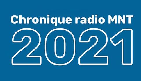 Chronique radio MNT 2021