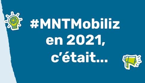 MNT Mobiliz en 2021, c'était...
